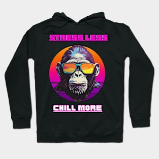 Stress less Chill more Hoodie